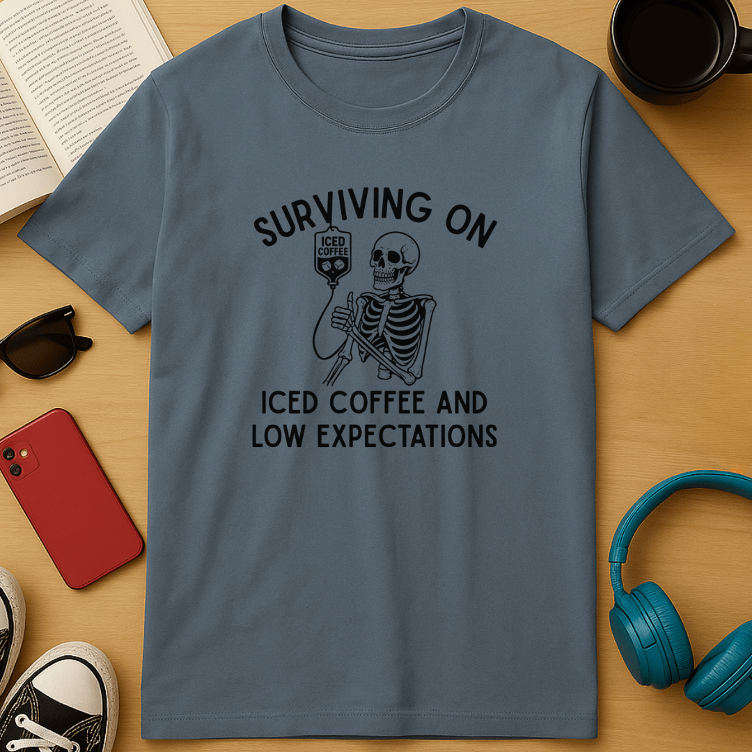 Surviving on Iced Coffee & Low Expectations T-Shirt