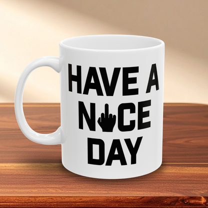 Have a Nice Day Mug