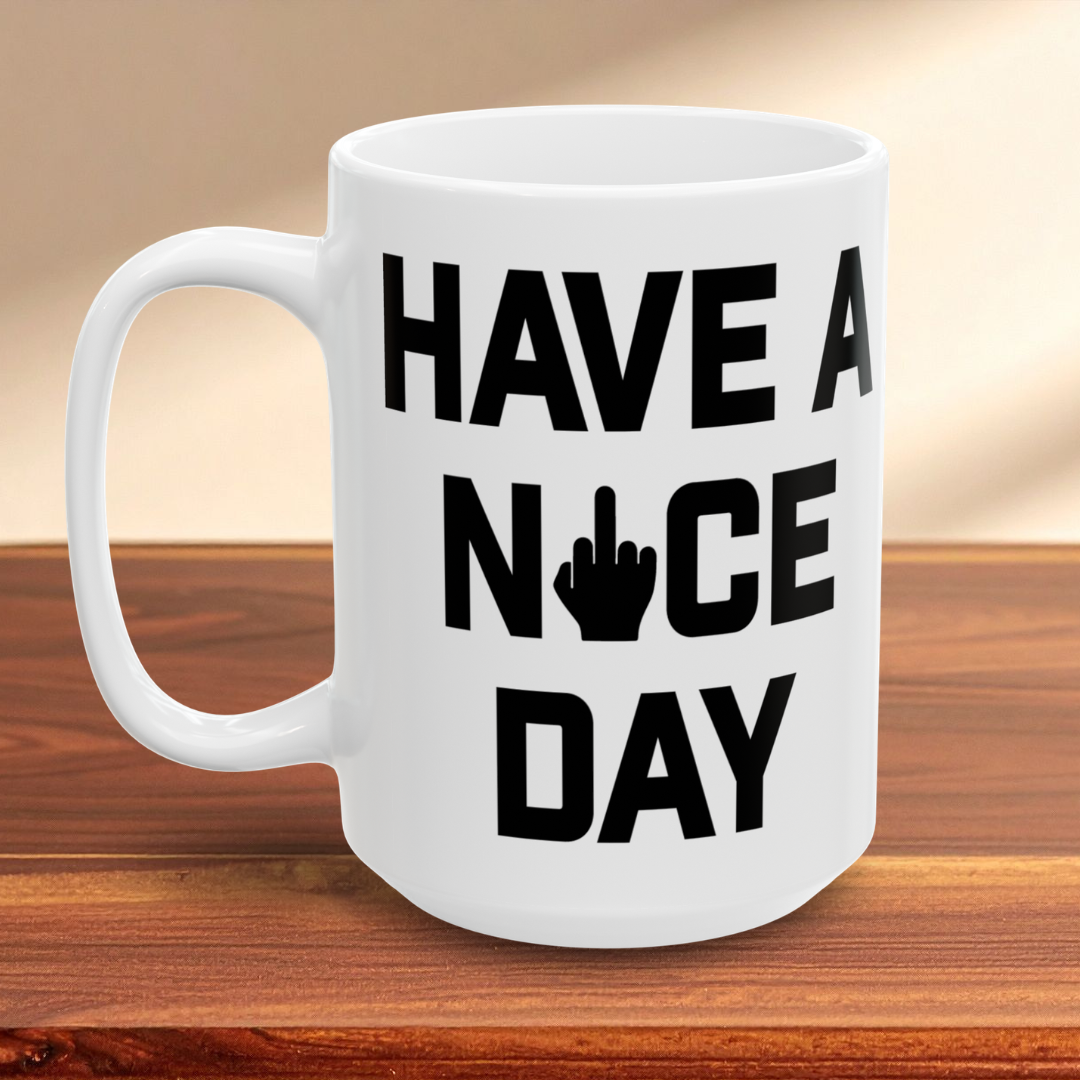 Have a Nice Day Mug