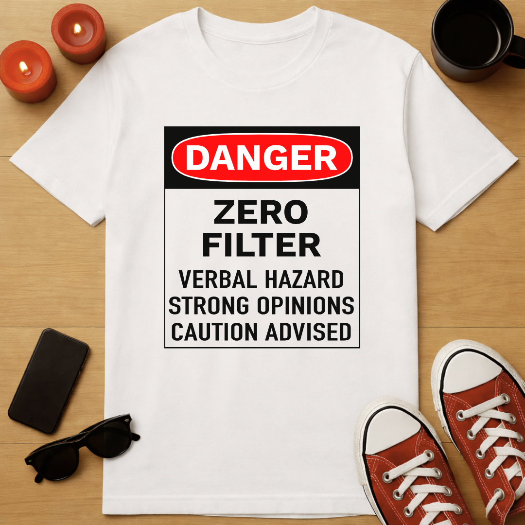 Danger: Zero Filter T-Shirt