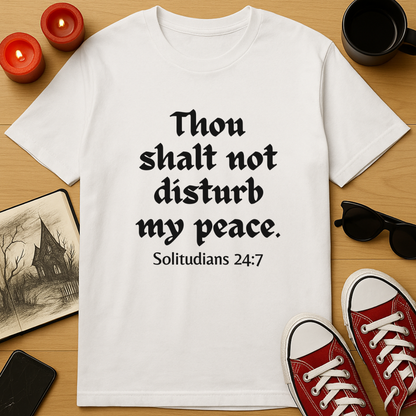 Thou Shalt Not Disturb My Peace T-Shirt