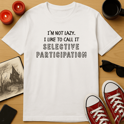 Selective Participation T-Shirt