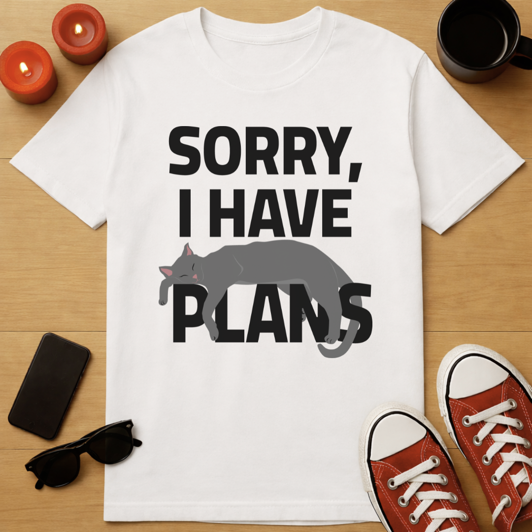 Sorry, I Have Plans T-Shirt