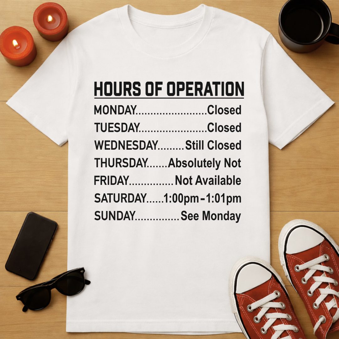 Hours of Operation T-Shirt