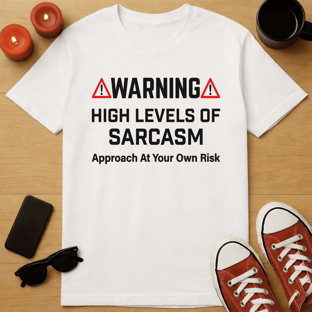 High Levels of Sarcasm T-Shirt