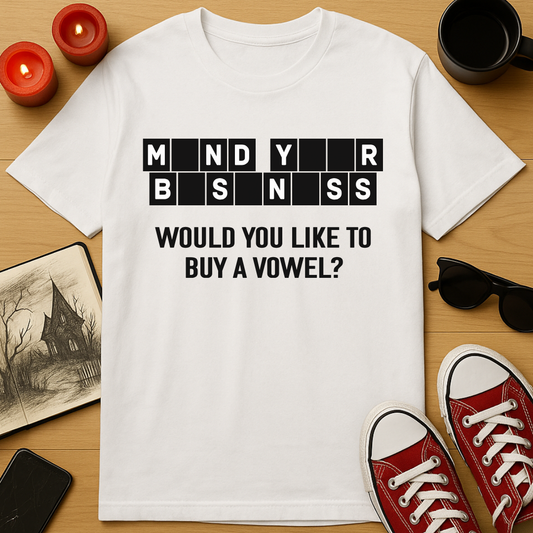 Mind Your Business T-Shirt