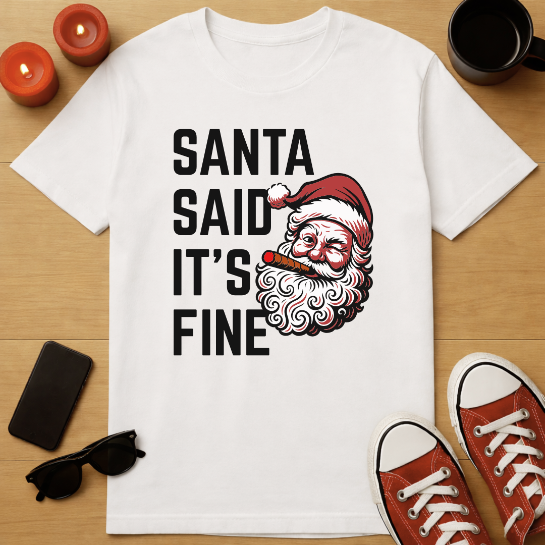Santa Said It’s Fine T-Shirt