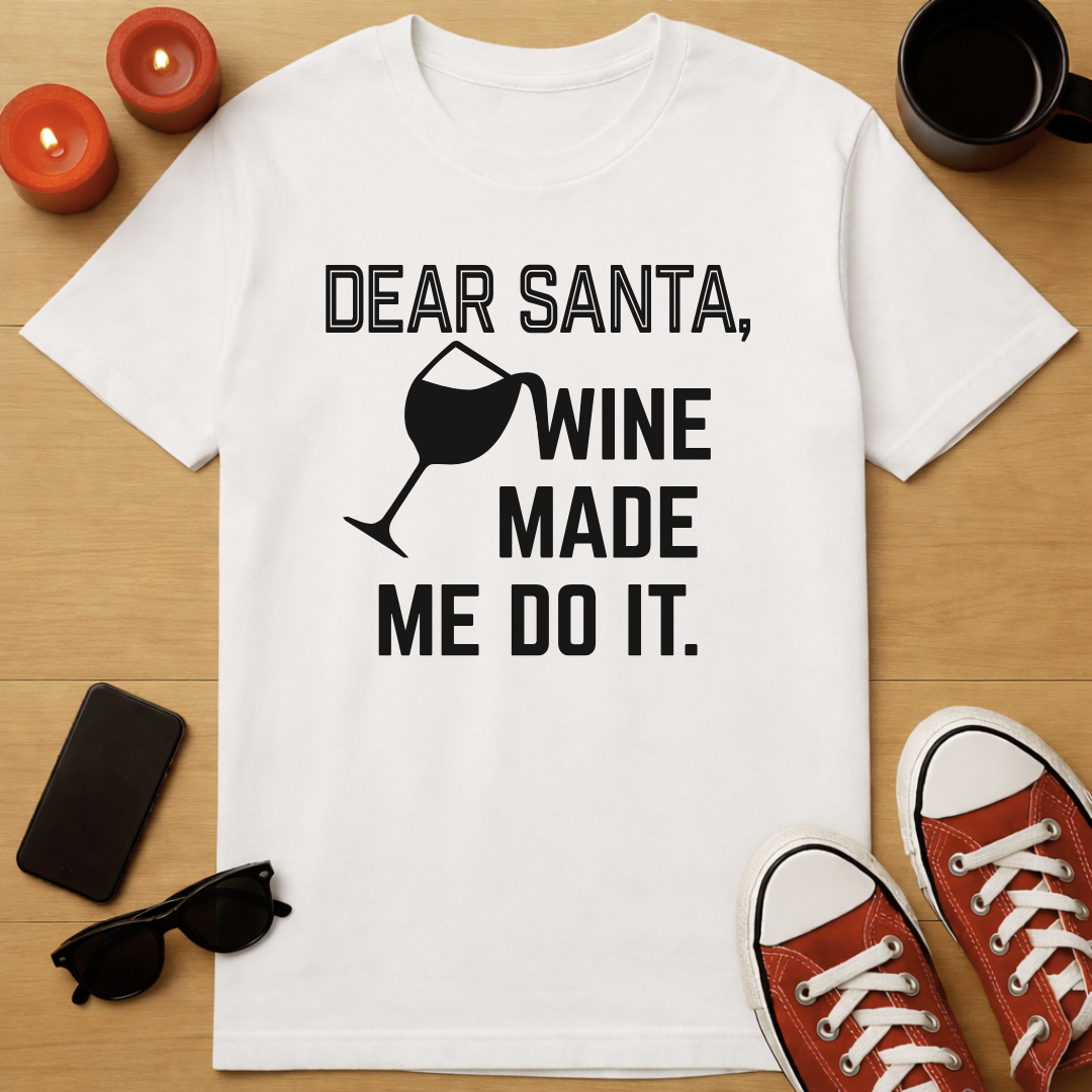 Wine Made Me Do It T-Shirt