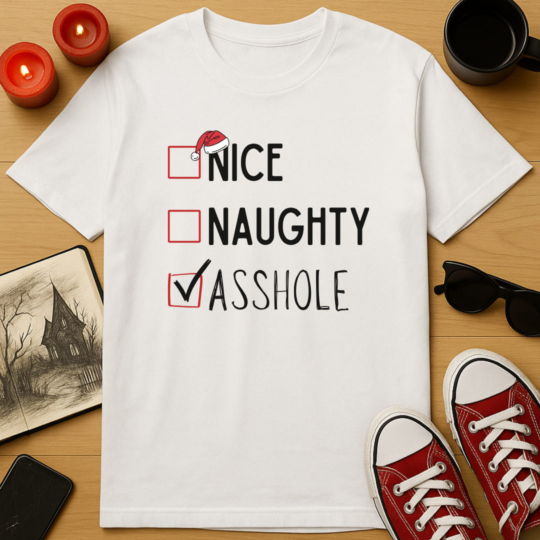 Nice, Naughty, Asshole T-Shirt