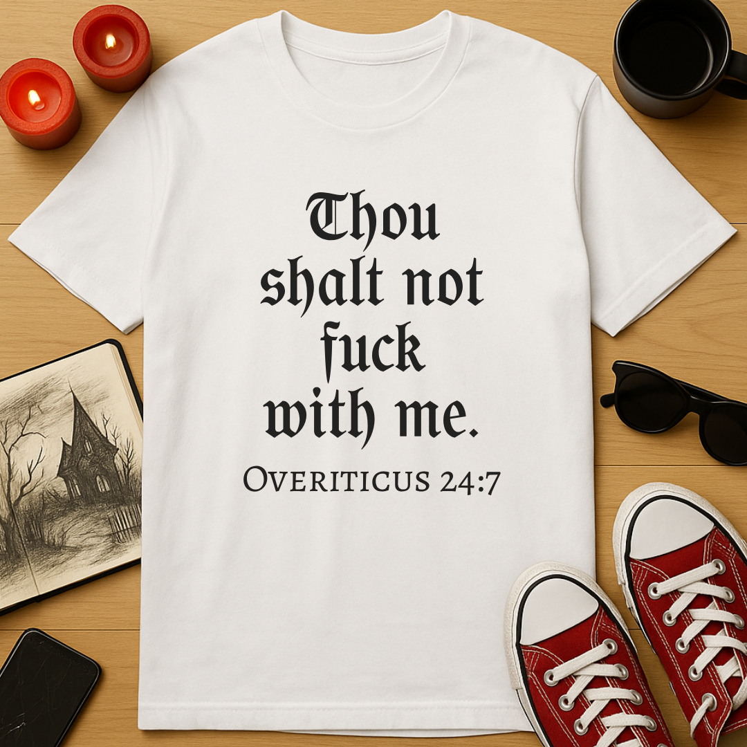 Thou Shalt Not Fuck With Me T-Shirt