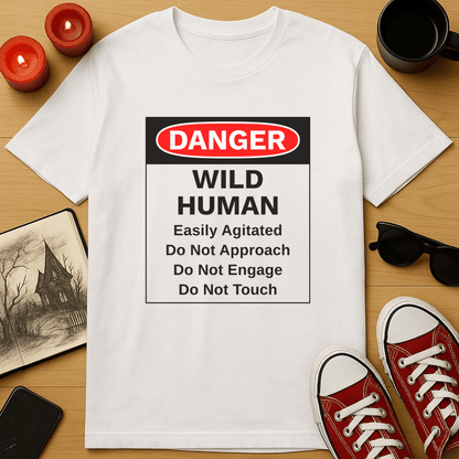 Danger: Wild Human T-Shirt