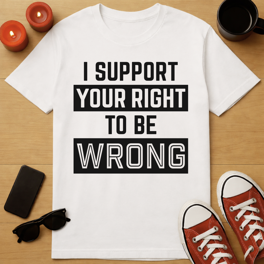 Right To Be Wrong T-Shirt