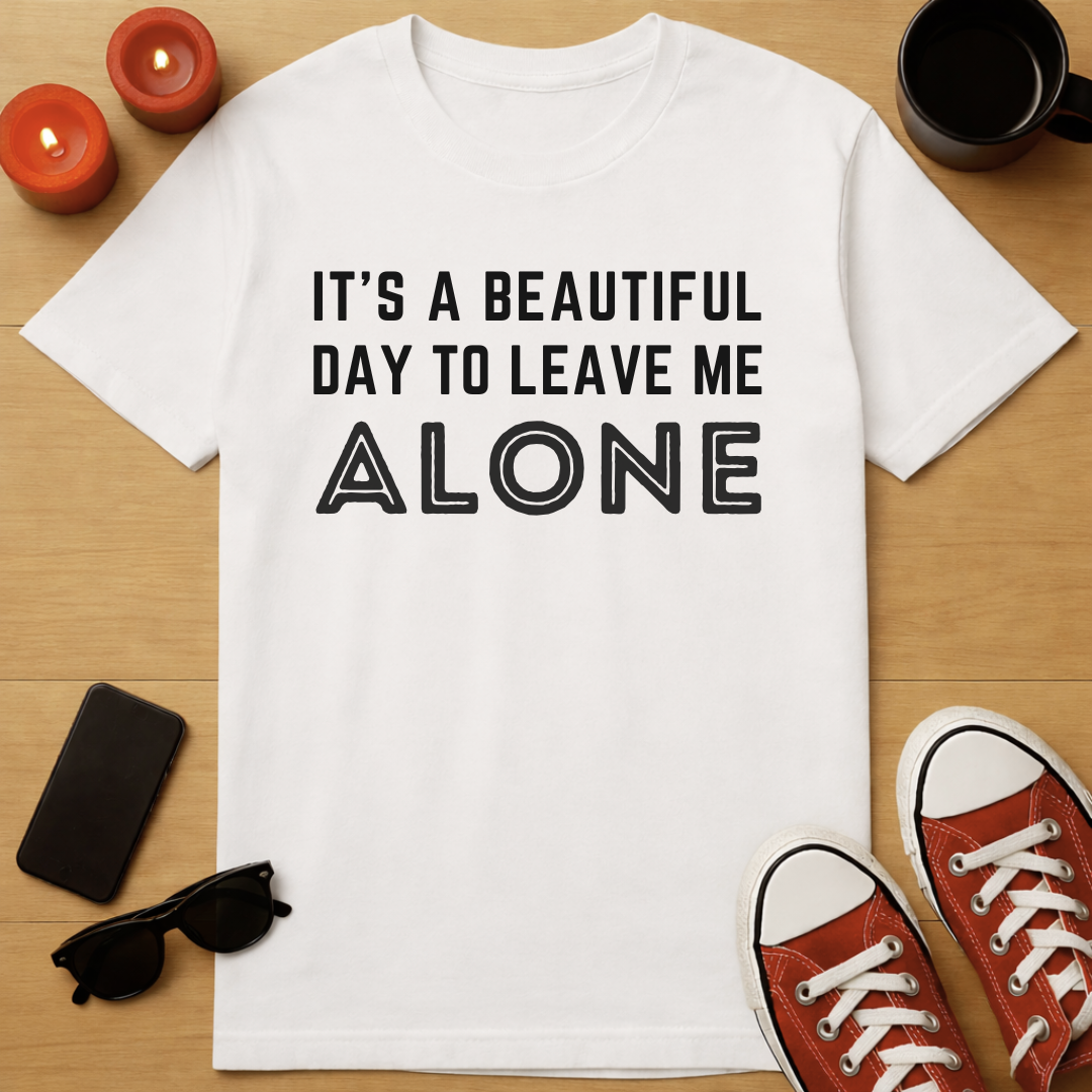Leave Me Alone T-Shirt