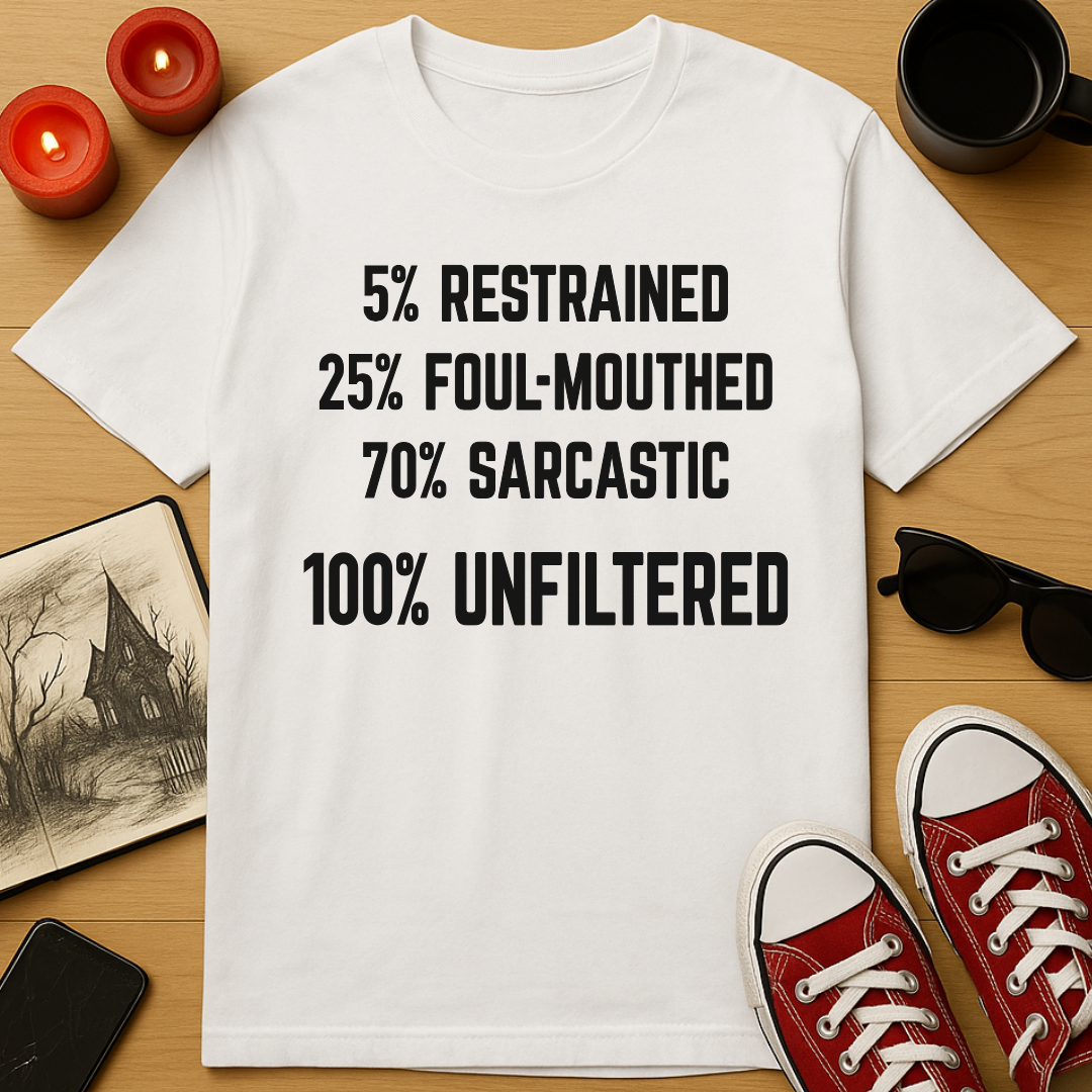100% Unfiltered T-Shirt