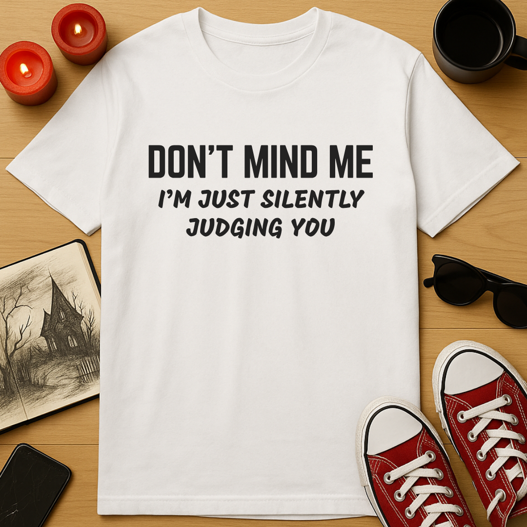 Don't Mind Me T-Shirt
