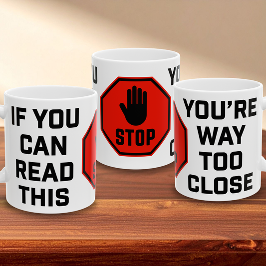 Way Too Close Mug